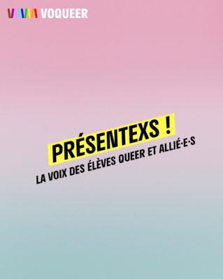 Présentexs – La voix des élèves queer et alliés – campagne de sensibilisation